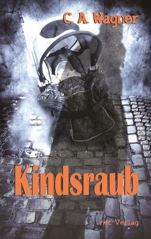 Kindsraub von Klewer,  Detlef, Wagner,  C. A.