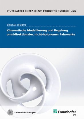 Kinematische Modellierung und Regelung omnidirektionaler, nicht-holonomer Fahrwerke. von Connette,  Christian Pascal