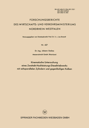 Kinematische Untersuchung eines Zweitakt-Hochleistungs-Dieseltriebwerks mit achsparallelen Zylindern und gegenläufigen Kolben von Endres,  Johann