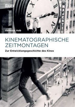 Kinematographische Zeitmontagen von Aab,  Vanessa