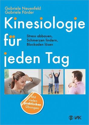 Kinesiologie für jeden Tag von Förder,  Gabriele, Neuenfeld,  Gabriele