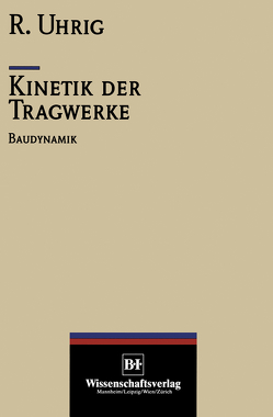 Kinetik der Tragwerke von Uhrig,  Richard