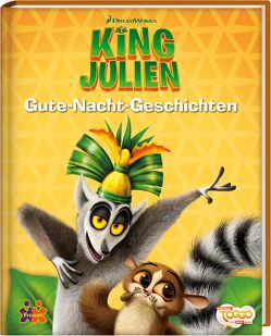 King Julien. Gute-Nacht-Geschichten von Siegers,  Julia