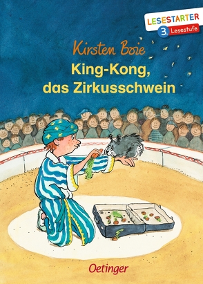 King-Kong, das Zirkusschwein von Boie,  Kirsten, Brix,  Silke