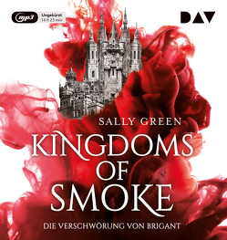 Kingdoms of Smoke – Teil 1: Die Verschwörung von Brigant von Artajo,  Maximilian, Bittner,  Dagmar, Clarén,  Marius, Ernst,  Alexandra, Gerick,  Wanja, Green,  Sally, Kahana,  Tanya