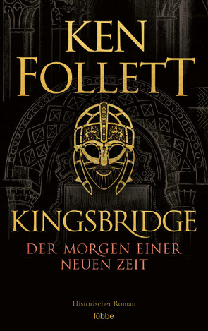 Kingsbridge – Der Morgen einer neuen Zeit von Follett,  Ken, Schmidt,  Dietmar, Schumacher,  Rainer, Weber,  Markus