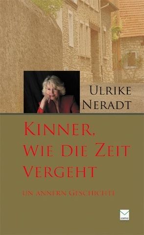 Kinner, wie die Zeit vergeht! von Neradt,  Ulrike