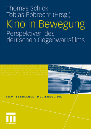 Kino in Bewegung von Ebbrecht,  Tobias, Schick,  Thomas