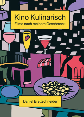 Kino Kulinarisch von Brettschneider,  Daniel