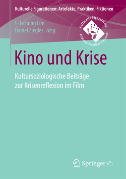 Kino und Krise von Lim,  Il-Tschung, Ziegler,  Daniel