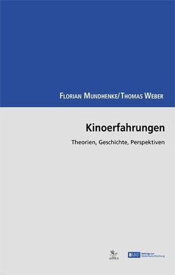 Kinoerfahrungen von Mundhenke,  Florian, Weber,  Thomas