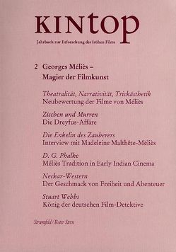 KINtop. Jahrbuch zur Erforschung des frühen Films / Georges Méliès – Magier der Filmkunst von Bottomore,  Stephen, Cherchi Usai,  Paolo, Enzensberger,  Hans M, Gaudreault,  André, Gauthier,  Guy, Lefebvre,  Thierry, Malthête,  Jacques, Méliès,  Georges