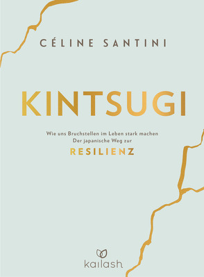 Kintsugi von Held,  Ursula, Santini,  Céline