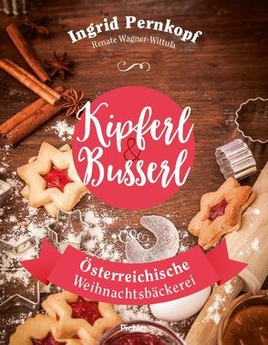 Kipferl & Busserl von Barci,  Peter, Pernkopf,  Ingrid, Wagner-Wittula,  Renate