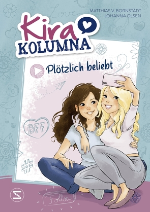 Kira Kolumna: Plötzlich beliebt von Olsen,  Johanna