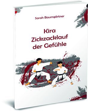 Kira – Zickzacklauf der Gefühle von Baumgärtner,  Sarah