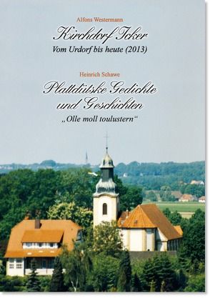 Kirchdorf Icker – Plattdütske Gedichte von Schawe,  Heinrich, Westermann,  Alfons