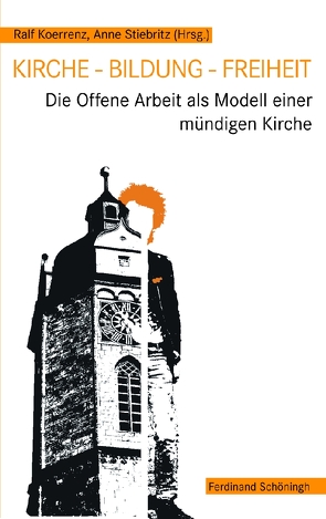 Kirche – Bildung – Freiheit von Aechtner,  Frieder, Falcke,  Heino, Fitschen,  Klaus, Koerrenz,  Ralf, Maurer,  Susanne, Rothe,  Aribert, Stiebritz,  Anne