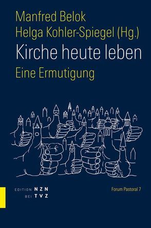 Kirche heute leben von Belok,  Manfred, Kohler-Spiegel,  Helga, Müller,  Grégoire