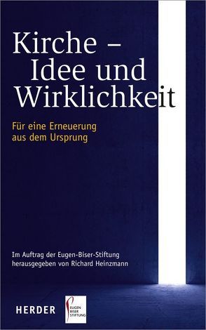 Kirche – Idee und Wirklichkeit von Heinzmann,  Richard