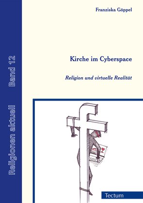 Kirche im Cyberspace von Göppel,  Franziska, Schmitz,  Bertram