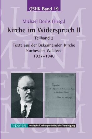 Kirche im Widerspruch Band II / Texte aus der Bekennenden Kirche Kurhessen-Waldeck 1937-1940 von Dorhs,  Michael