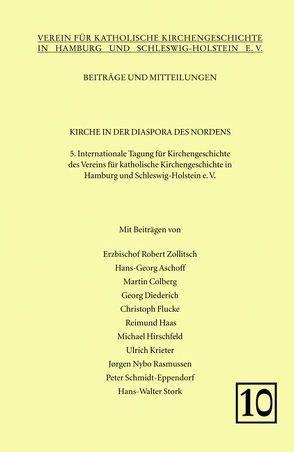 Kirche in der Diaspora des Nordens von Aschoff,  Hans-Georg, Colberg,  Martin, Diedrich,  Georg, Flucke,  Christoph, Haas,  Reimund, Hirschfeld,  Michael, Krieter,  Úlrich, Rasmussen,  Jörgen Nybo, Schmidt-Eppendorf,  Peter, Stork,  Hans Walter, Zollitsch,  Robert