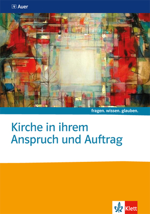 Kirche in ihrem Anspruch und Auftrag. Katholische Religion von Jaklitsch,  Alexander