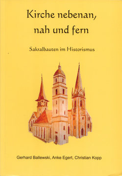 Kirche nebenan, nah und fern von Ballewski,  Gerhard, Egert,  Anke, Kopp,  Christian