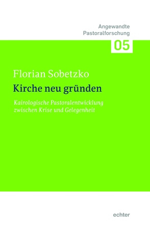 Kirche neu gründen von Sobetzko,  Florian