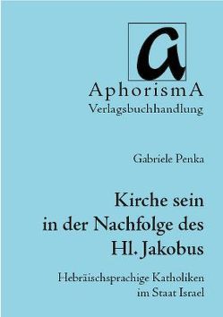 Kirche sein in der Nachfolge des Heiligen Jakobus von Penka,  Gabriele, Zimmer-Winkel,  Rainer