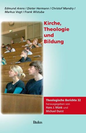 Kirche, Theologie und Bildung von Durst,  Michael, Münk,  Hans J.