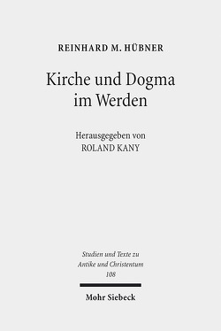 Kirche und Dogma im Werden von Hübner,  Reinhard M., Kany,  Roland