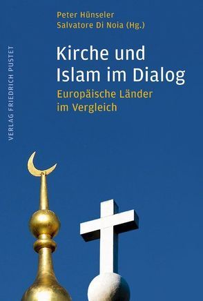 Kirche und Islam im Dialog von Hünseler,  Peter, Noia,  Salvatore