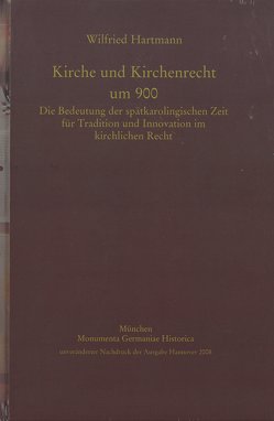 Kirche und Kirchenrecht um 900 von Hartmann,  Wilfried