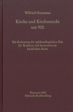 Kirche und Kirchenrecht um 900 von Hartmann,  Wilfried