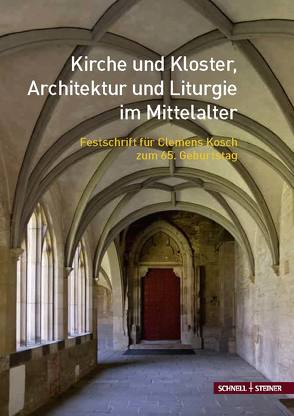 Kirche und Kloster, Architektur und Liturgie im Mittelalter von Beuckers,  Klaus Gereon, den Hartog,  Elizabeth