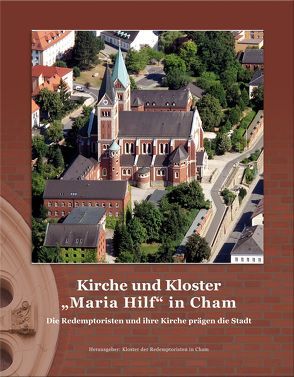 Kirche und Kloster „Maria Hilf“ in Cham