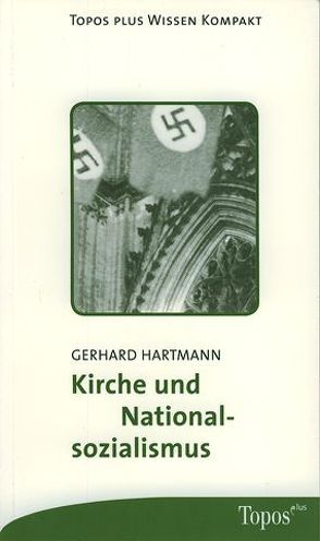 Kirche und Nationalsozialismus von Hartmann,  Gerhard