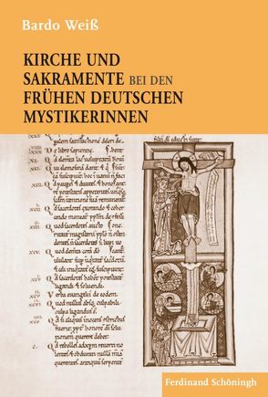 Kirche und Sakramente bei den frühen deutschen Mystikerinnen von Weiss,  Bardo
