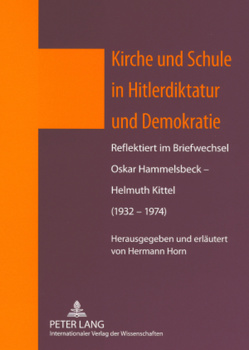 Kirche und Schule in Hitlerdiktatur und Demokratie von Horn,  Hermann