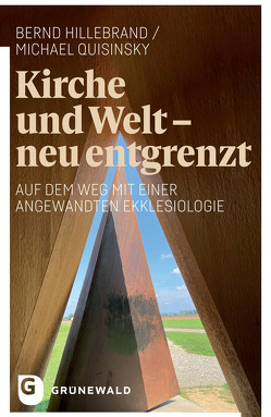 Kirche und Welt – neu entgrenzt von Hillebrand,  Bernd, Quisinsky,  Michael