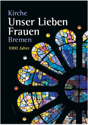 Kirche Unser lieben Frauen Bremen von Mensing,  Roman, Rittstieg,  Gustav, Vankann,  Tristan, Vogel-Klingenberg,  Michael