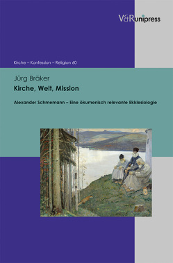 Kirche, Welt, Mission von Barth,  Hans-Martin, Bräker,  Jürg, Feldtkeller,  Andreas, Fleischmann-Bisten,  Walter, Hempelmann,  Reinhard, Schneider-Ludorff,  Gury