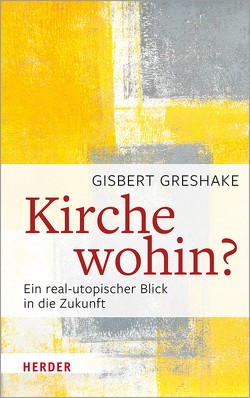 Kirche wohin? von Greshake,  Gisbert