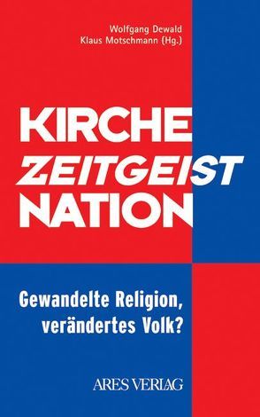 Kirche – Zeitgeist – Nation von Dewald,  Wolfgang, Motschmann,  Klaus