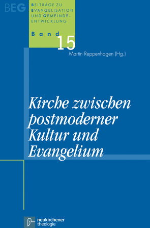 Kirche zwischen postmoderner Kultur und Evangelium von Reppenhagen,  Martin, Rieger,  Hans-Martin