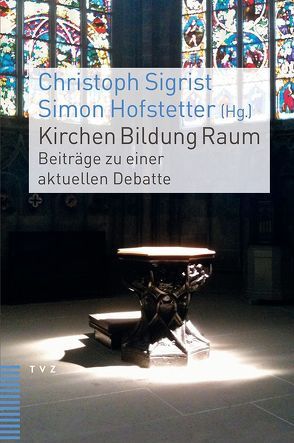 Kirchen Bildung Raum von Hofstetter,  Simon, Sigrist,  Christoph