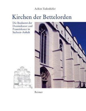 Kirchen der Bettelorden von Todenhöfer,  Achim