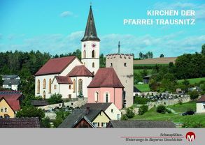 Kirchen der Pfarrei Trausnitz von Morsbach,  Peter, Richter,  Gerald